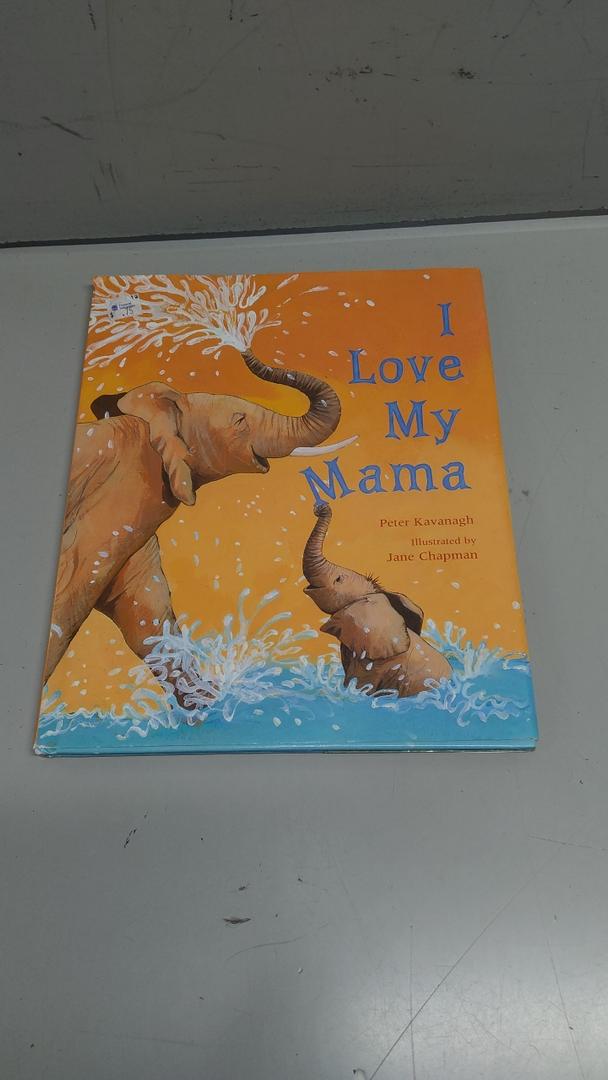 I Love My Mama Peter Kavanagh, Hardcover – April 1, 2003