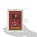 Seven Last Words: An Invitation to a Deeper Friendship with Jesus