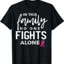 in This Family no one Fights Alone Breast Cancer Gift T-Shirt, Small