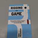 Rigging the Game: How to Achieve Financial Certainty, Navigate Risk and Make Money on Your Own Terms