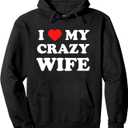 I Love My Crazy Wife Pullover Hoodie L