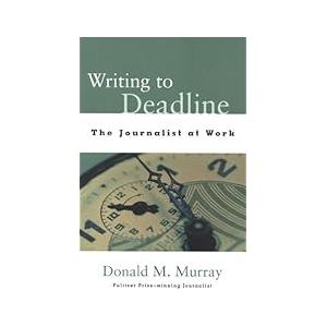 Writing to Deadline: The Journalist at Work