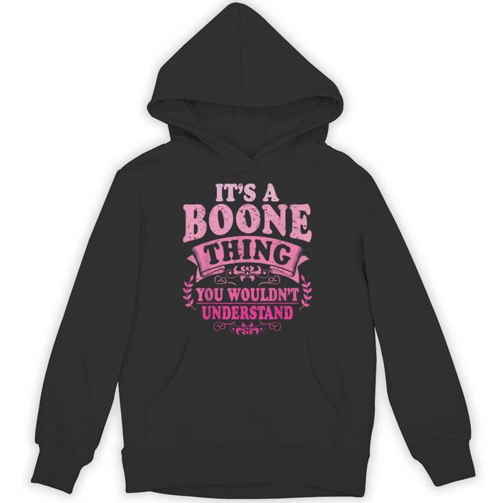It's A Boone Thing You Wouldn't Understand Boone Pullover Hoodie, S