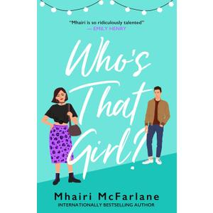 Whos That Girl?: A sparkling laugh-out-loud romcom - the perfect summer read
