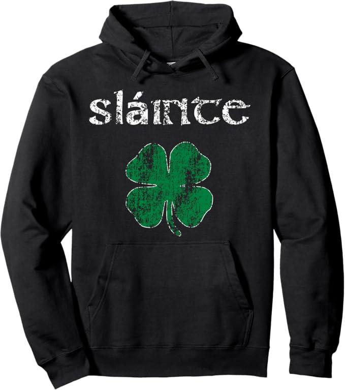 Slainte Cheers Good Health from Ireland- Men Women Pullover Hoodie, Size Small