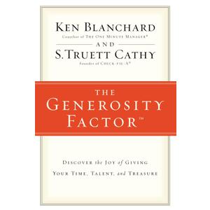 The Generosity Factor: Discover the Joy of Giving Your Time, Talent, and Treasure