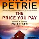 The Price You Pay (A Peter Ash Novel)