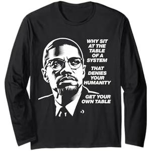 Why Sit At The Table of A System that Denies Your Humanity Long Sleeve T-Shirt (Textless Version), Small