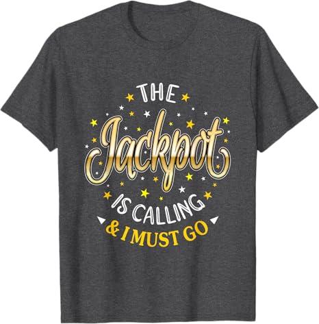 Casino Gambling Jackpot Is Calling Slots Slot Machine T-Shirt, M