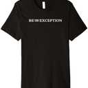 Be The Exception Motivation Quote Inspirational Premium T-Shirt size L, Black
