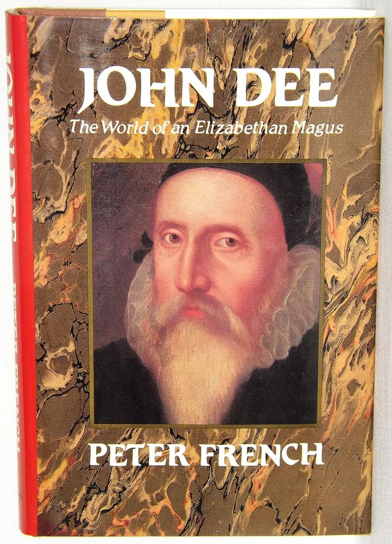 John Dee: The World of an Elizabethan Magus