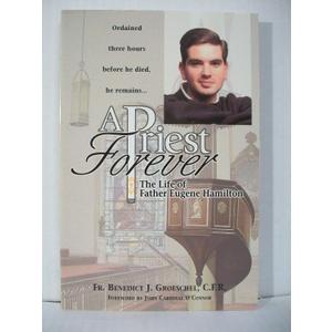 A Priest Forever: The Life of Father Eugene Hamilton