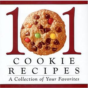 101 cookie recipes: A collection of your favorites, Hardcover