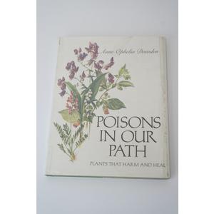 Poisons in Our Path: Plants That Harm and Heal
