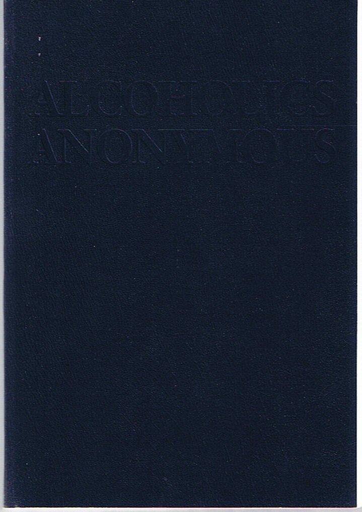 Alcoholics Anonymous, 4th Edition: The Story of How Many Thousands of Men and Women Have Recovered from Alcoholism - LARGE PRINT EDITION, 30th Printing