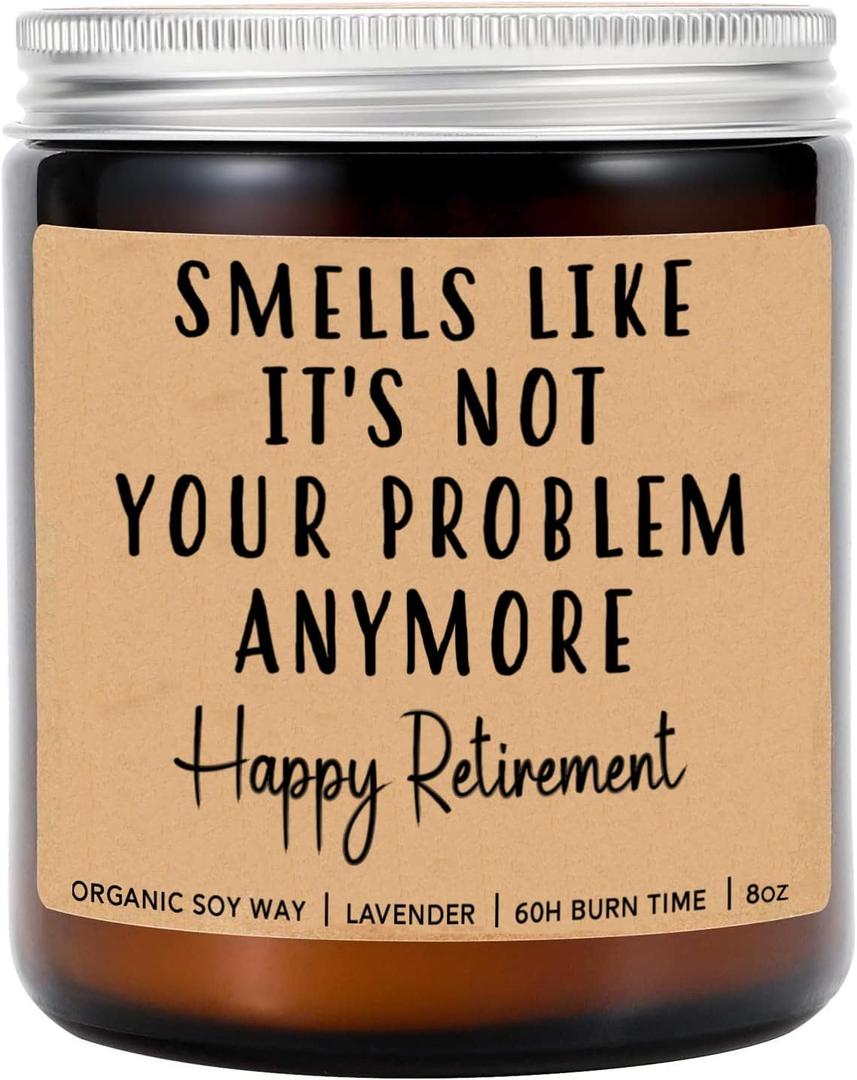 DiandDesignGift Smells Like It's Not Your Problem Anymore Candle - Happy Retirement - Lavender Scented Soy Wax Candle