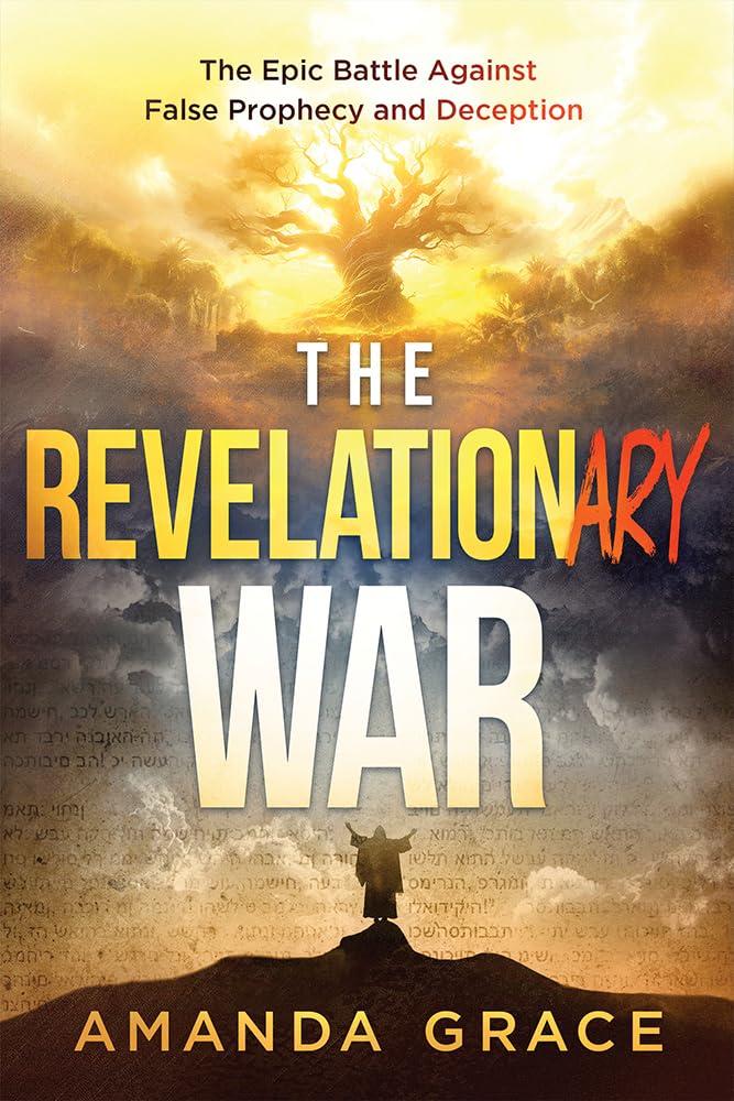 The Revelationary War: The Epic Battle Against False Prophecy and Deception