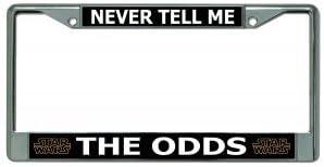 Never Tell Me The Odds Chrome License Plate Frame