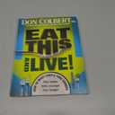 Eat This And Live: Simple Food Choices that Can Help You Feel Better, Look Younger, and Live Longer!