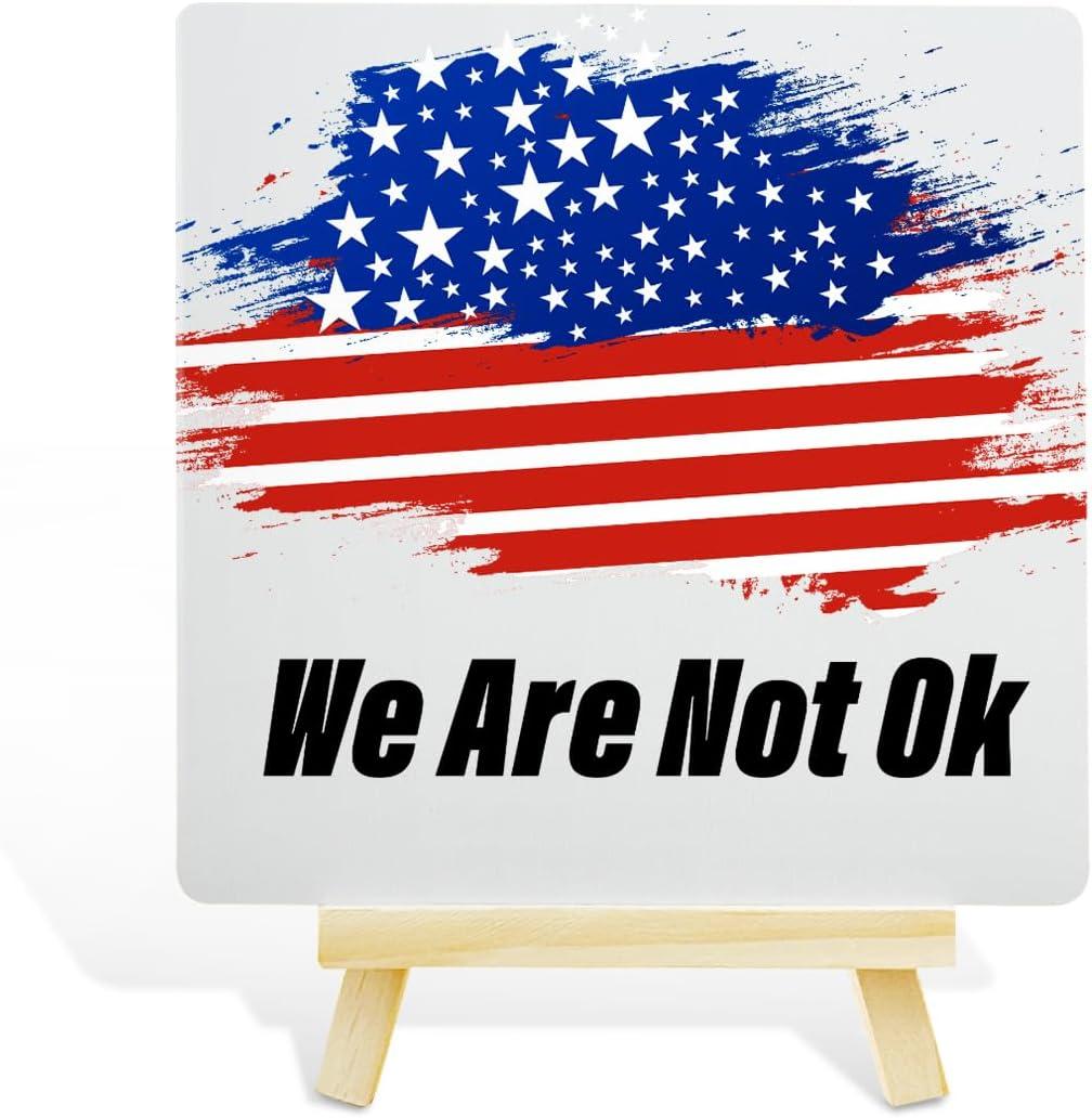 4 x American Patriotic Decorations, Patriotic Decor for Home Office Bedroom Desk, July 4th Independence Day Veterans Day Memorial Day Decorations for Home Table, Gifts for Veterans Army, We Are Not Ok