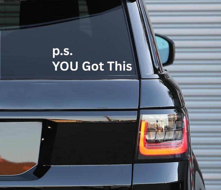 P.S. You Got This Decal  Vinyl Decals  Indoor and Outdoor use Quote| Inspirational WhiteVinyl Sticker| Auto Car WaterbottlesTruck Window Tumbler Laptop | White | 1.6" x 5.2"