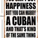 SKYOCEAN Tin Sign Wall Art Metal Sign You Can't Buy Happiness But You Can Marry A Cuban Home Decorative Tin Sign 8x12 for Home Restaurant Cafe Bar Outdoor Indoor Plate