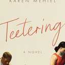 Teetering: A Novel