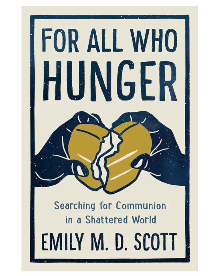 For All Who Hunger: Searching for Communion in a Shattered World