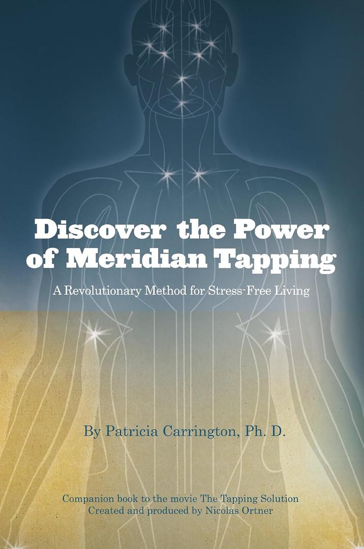 Discover the Power of Meridian Tapping: A Revolutionary Method for Stress-Free Living