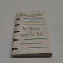 To Show and to Tell: The Craft of Literary Nonfiction (An Essential Guide for Writers)