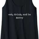 Womens Funny Motivational Eat, Drink, And Be Merry Tank Top XXL