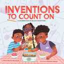 Inventions to Count On: A Celebration of Black Inventors: A Picture Book