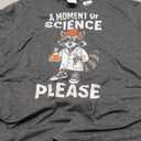 Moment of Science Men Women Kids Funny Science T-Shirt