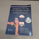 Closing the Care Gap with Wearable Devices (Intelligent Health Series)