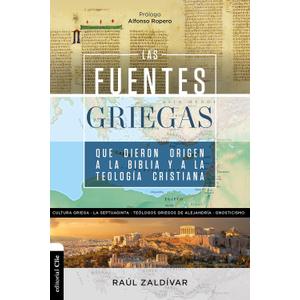 Las fuentes griegas que dieron origen a la Biblia y a la teologa cristiana (Spanish Edition)