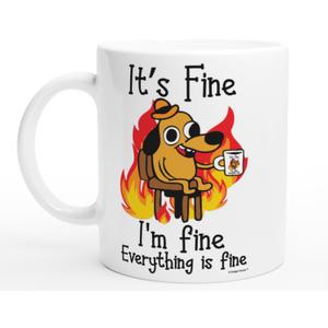 It's Fine Funny Coffee Mug, Funny Gifts for Women and Men. 11oz Coffe Cup (White)