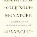Discovering Your Soul Signature: A 33-Day Path to Purpose, Passion & Joy