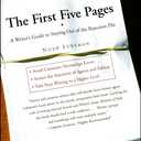 The First Five Pages: A Writer's Guide To Staying Out of the Rejection Pile