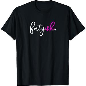 Fortyish Birthday Gift Ideas for Her 40ish Women Design Pink T-Shirt Small