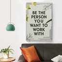 VMXWLL Be The Person You Want To Work With Canvas Wall Art Poster - Teamwork Motivational Decor for Office, Corporate and Workplace Spaces Unframed12x18inch(30x45cm)