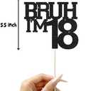 2 x Bruh I'm 18 Cake Topper,Funny 18th Birthday Party Decorations,Bro I'm 18 Happy 18th Birthday Cake topper for women, Black Glitter 18 Birthday Party Decorations For men