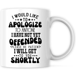 I'd Like To Apologize To Anyone I Haven't Offended Yet - Funny Sarcastic Humor - 11 Oz Coffee Mug Gift For Birthday Christmas - Premium Ceramic Dye Sublimation Mug - Printed In The USA AAMG0467