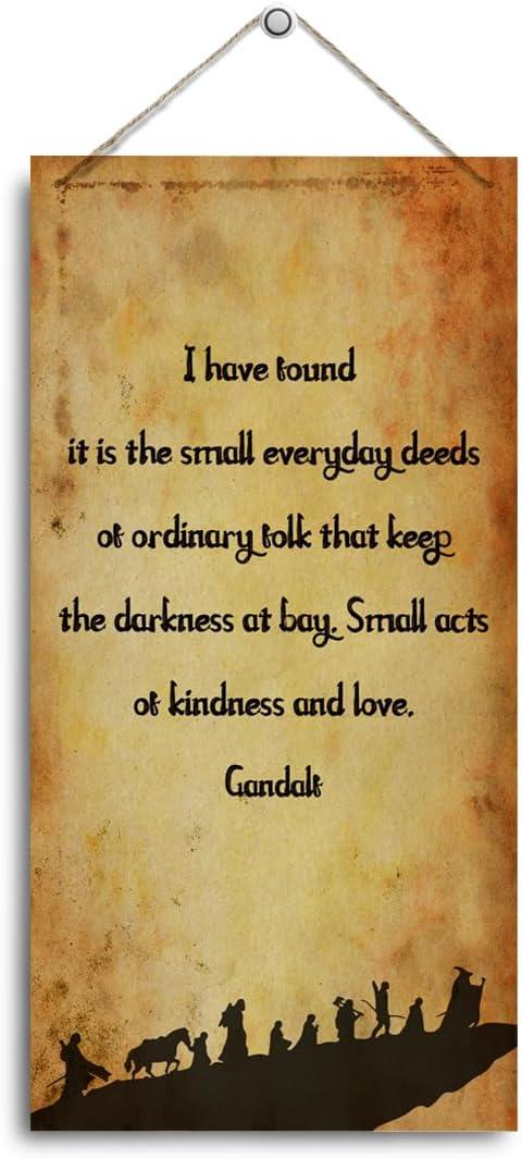Inspirational Wood Sign - Gandalf Quotes 'Small Deeds of Ordinary Folk Keep the Darkness At Bay' - Decorative Hanging Wall Plaque for Positive Home and Living Room Decor