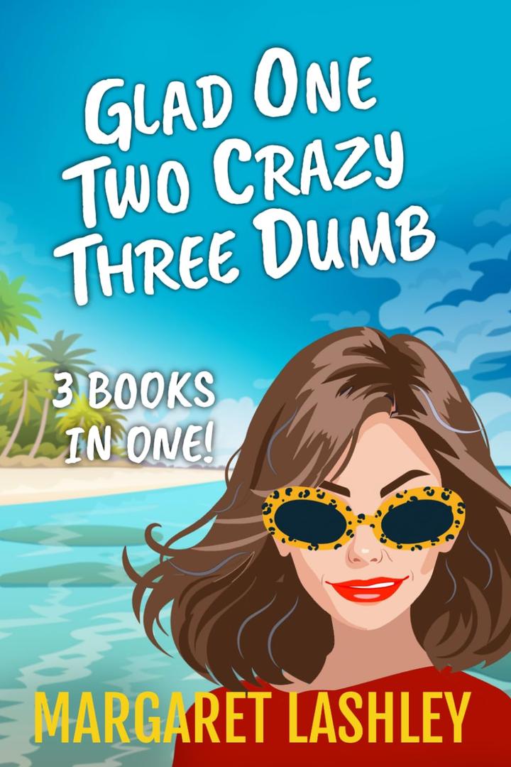 Glad One, Two Crazy, Three Dumb: 3 Books in One! (Val Fremden Midlife Misadventures)