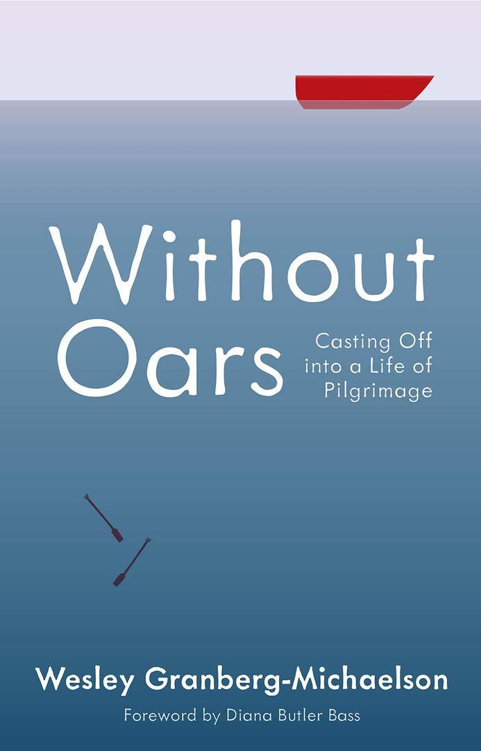 Without Oars: Casting Off into a Life of Pilgrimage, Paperback