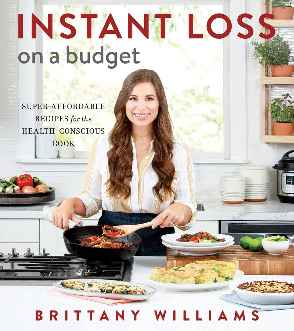 Instant Loss On A Budget: Budget-Friendly Healthy Recipes Under $10 for Weight Loss, Meal Prep, and Family Dinners
