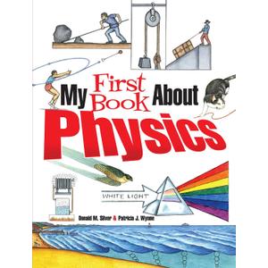 My First Book About Physics (Dover Science For Kids Coloring Books)