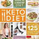 The Keto Diet: The Complete Guide to a High-Fat Diet