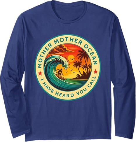 Mother Mother Ocean I Have Heard You Call Tee Funny Long Sleeve T-Shirt - Navy Blue - Large