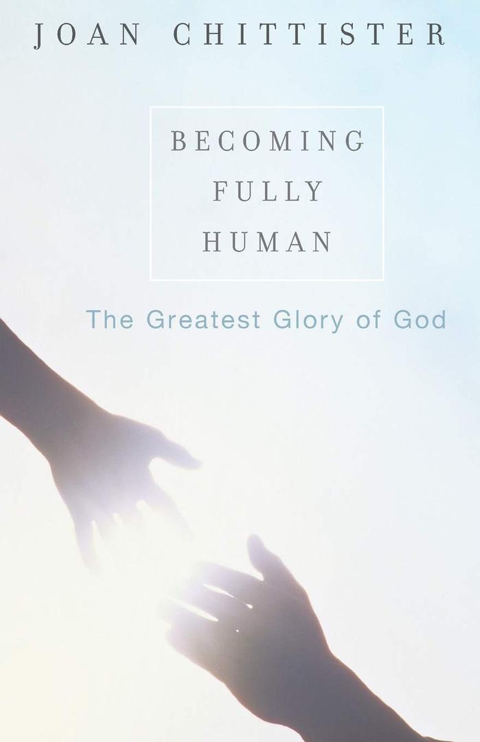Becoming Fully Human: The Greatest Glory of God, Paperback 